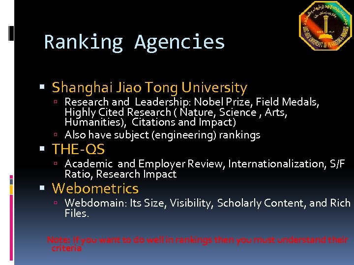 Ranking Agencies Shanghai Jiao Tong University Research and Leadership: Nobel Prize, Field Medals, Highly