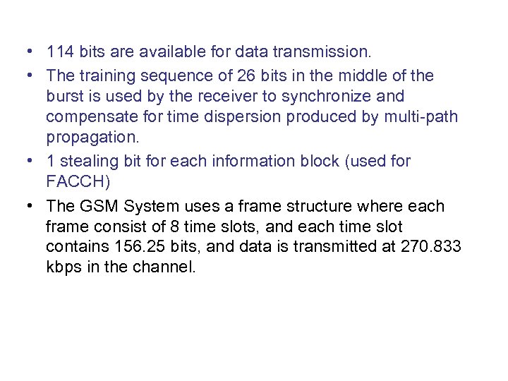  • 114 bits are available for data transmission. • The training sequence of