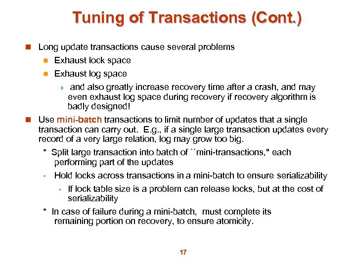 Tuning of Transactions (Cont. ) n Long update transactions cause several problems Exhaust lock