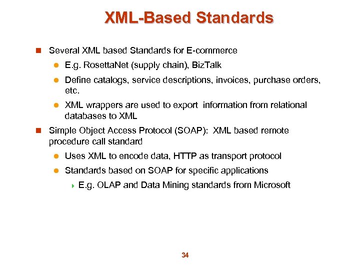 XML-Based Standards n Several XML based Standards for E-commerce l E. g. Rosetta. Net