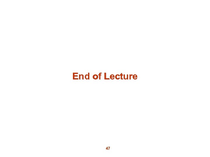 End of Lecture 47 
