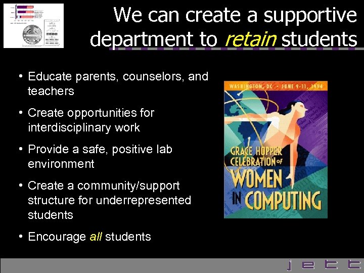 We can create a supportive department to retain students • Educate parents, counselors, and