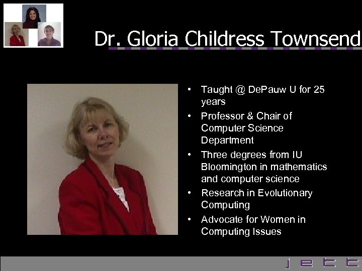 Dr. Gloria Childress Townsend • Taught @ De. Pauw U for 25 years •