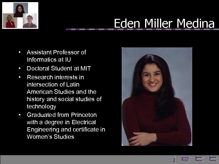 Eden Miller Medina • Assistant Professor of Informatics at IU • Doctoral Student at