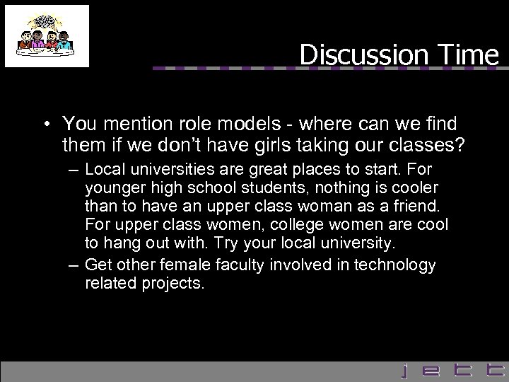 Discussion Time • You mention role models - where can we find them if