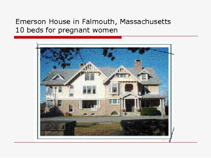 Emerson House in Falmouth, Massachusetts 10 beds for pregnant women 