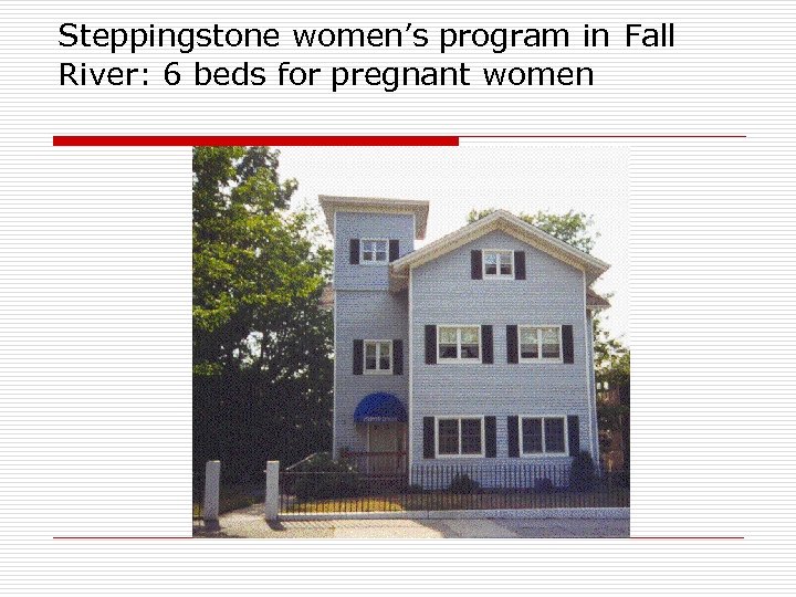 Steppingstone women’s program in Fall River: 6 beds for pregnant women 