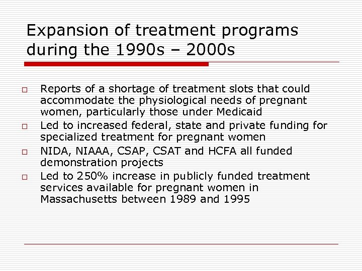 Expansion of treatment programs during the 1990 s – 2000 s o o Reports