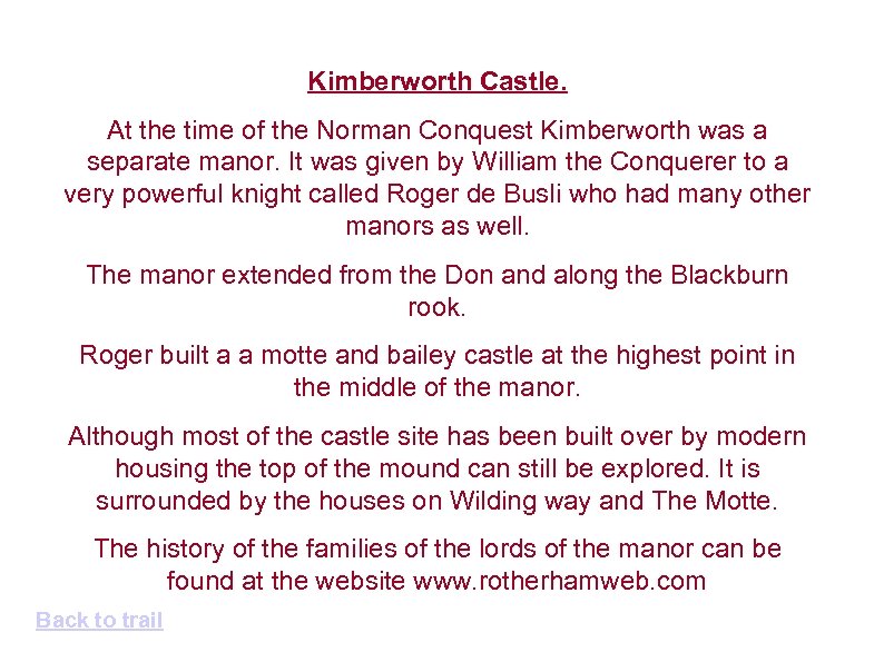 Kimberworth Castle. At the time of the Norman Conquest Kimberworth was a separate manor.