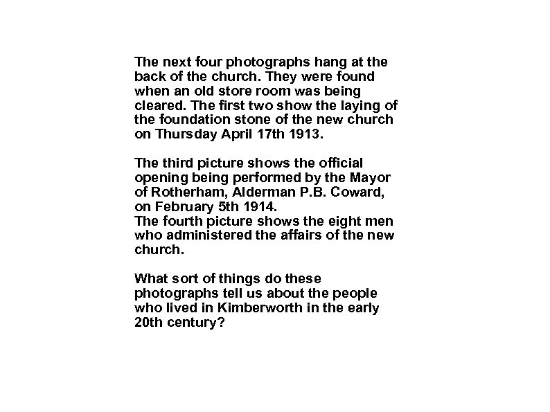 The next four photographs hang at the back of the church. They were found