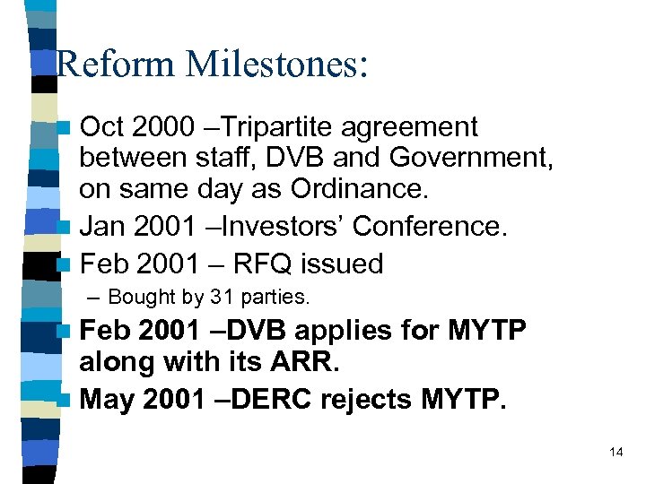 Reform Milestones: n Oct 2000 –Tripartite agreement between staff, DVB and Government, on same