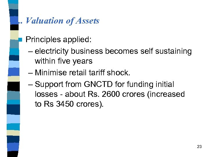 . . . Valuation of Assets n Principles applied: – electricity business becomes self