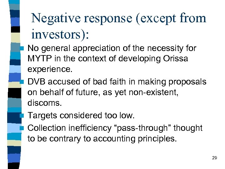 Negative response (except from investors): No general appreciation of the necessity for MYTP in