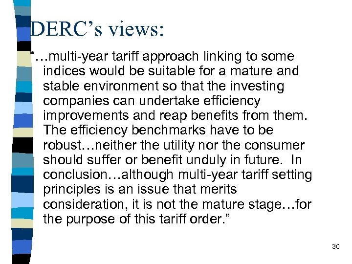 DERC’s views: “…multi-year tariff approach linking to some indices would be suitable for a