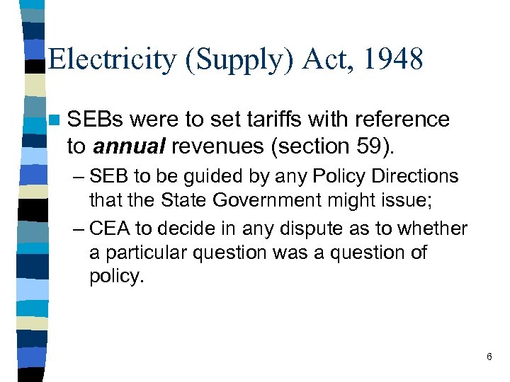 Electricity (Supply) Act, 1948 n SEBs were to set tariffs with reference to annual