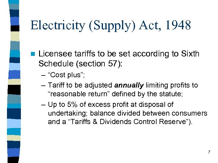 Electricity (Supply) Act, 1948 n Licensee tariffs to be set according to Sixth Schedule