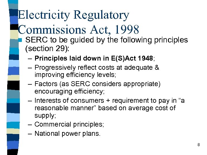 Electricity Regulatory Commissions Act, 1998 n SERC to be guided by the following principles