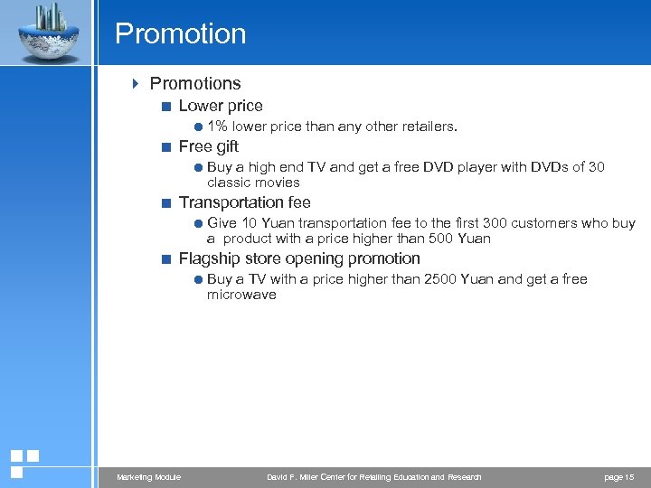 Promotion 4 Promotions < Lower price = 1% lower price than any other retailers.