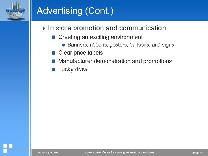Advertising (Cont. ) 4 In store promotion and communication < Creating an exciting environment