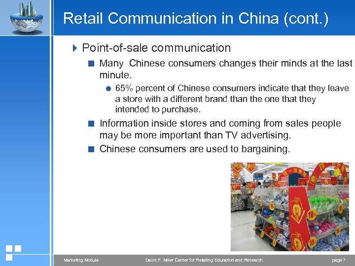 Retail Communication in China (cont. ) 4 Point-of-sale communication < Many Chinese consumers changes