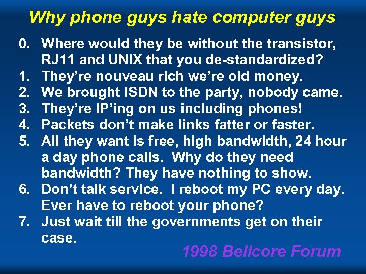 Why phone guys hate computer guys 0. Where would they be without the transistor,