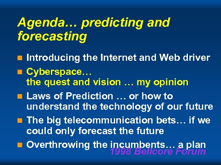 Agenda… predicting and forecasting n n n Introducing the Internet and Web driver Cyberspace…