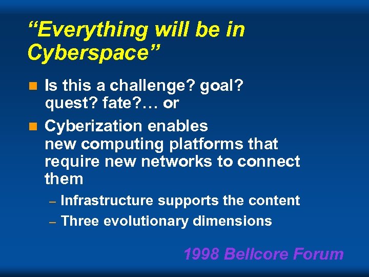 “Everything will be in Cyberspace” Is this a challenge? goal? quest? fate? … or