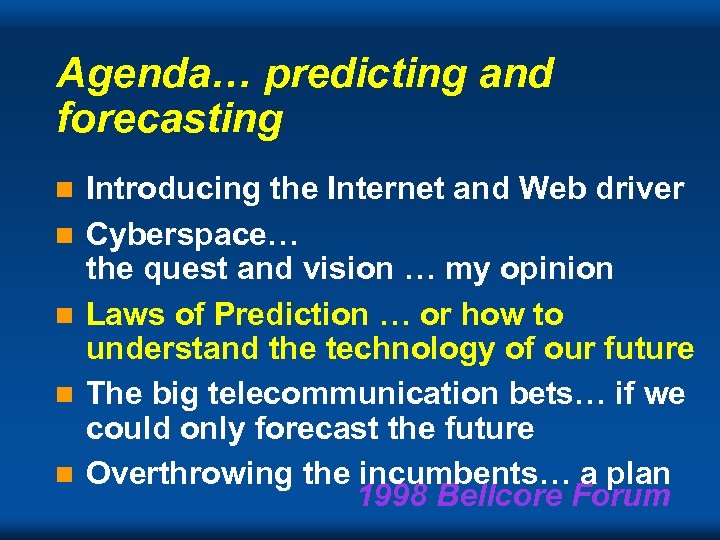 Agenda… predicting and forecasting n n n Introducing the Internet and Web driver Cyberspace…