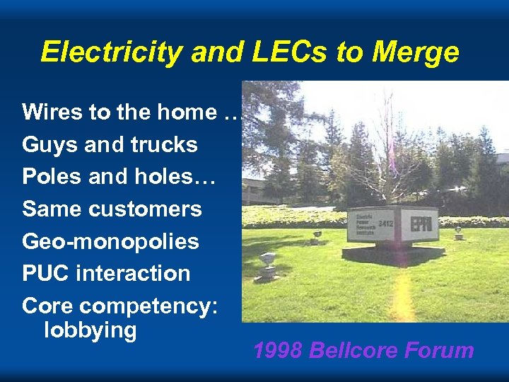 Electricity and LECs to Merge Wires to the home … Guys and trucks Poles