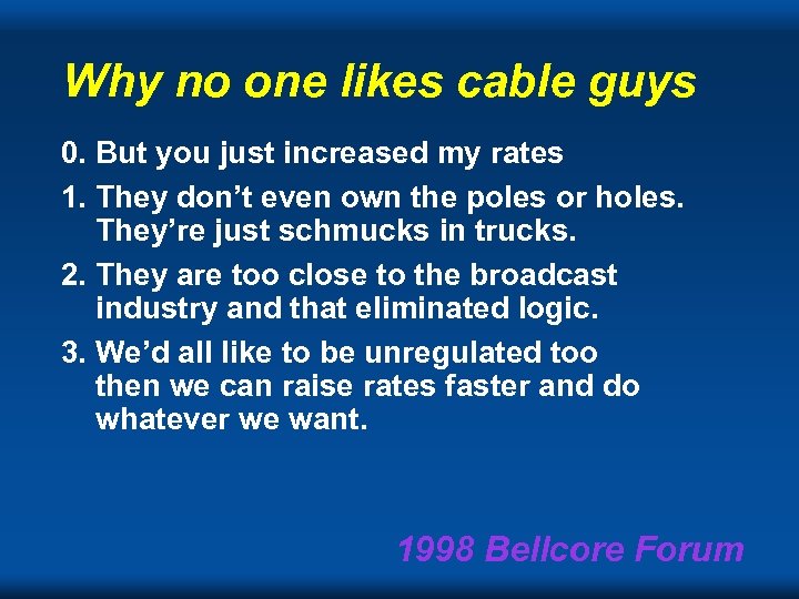 Why no one likes cable guys 0. But you just increased my rates 1.