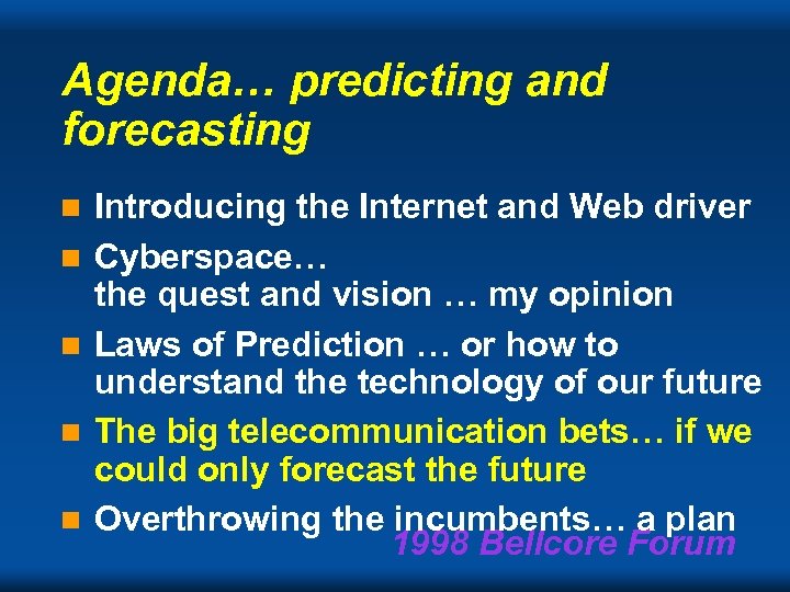 Agenda… predicting and forecasting n n n Introducing the Internet and Web driver Cyberspace…