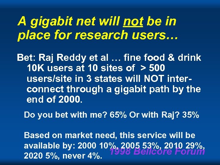 A gigabit net will not be in place for research users… Bet: Raj Reddy