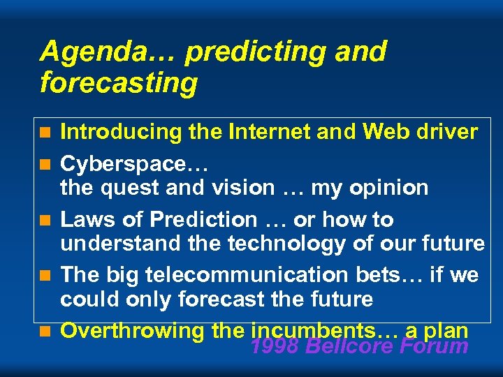 Agenda… predicting and forecasting n n n Introducing the Internet and Web driver Cyberspace…