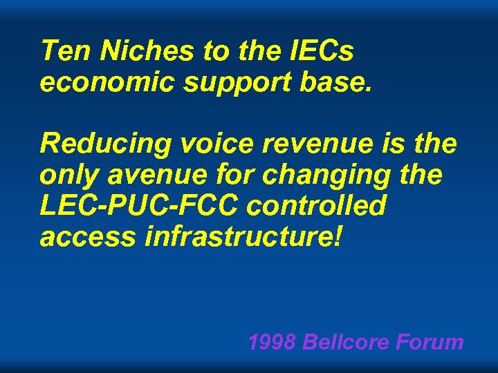 Ten Niches to the IECs economic support base. Reducing voice revenue is the only
