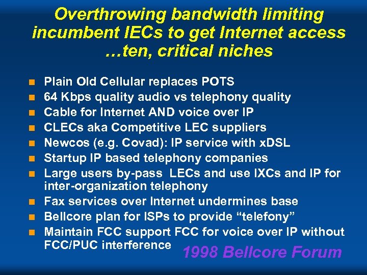 Overthrowing bandwidth limiting incumbent IECs to get Internet access …ten, critical niches n n