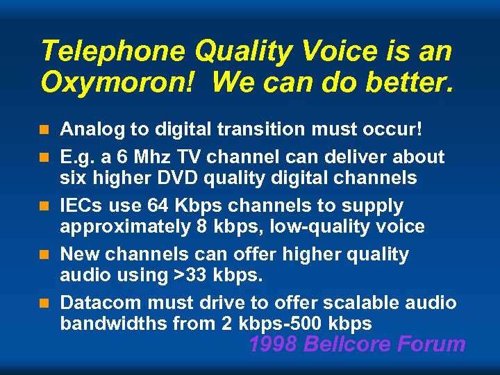 Telephone Quality Voice is an Oxymoron! We can do better. n n n Analog