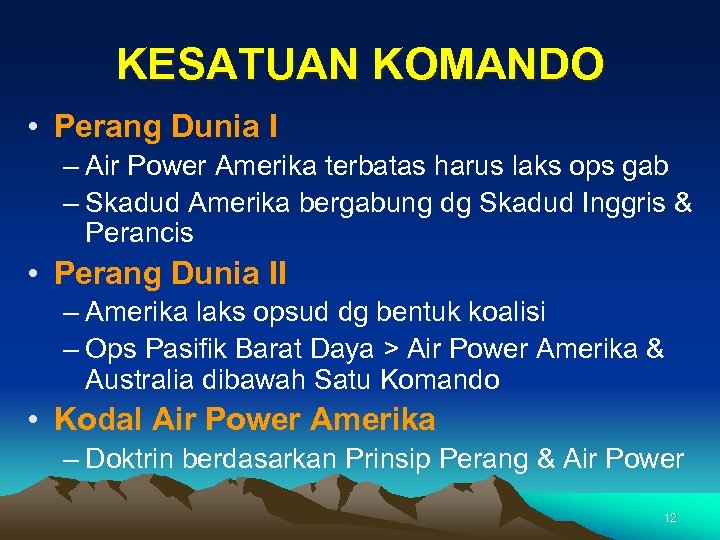 KESATUAN KOMANDO • Perang Dunia I – Air Power Amerika terbatas harus laks ops