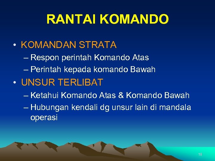 RANTAI KOMANDO • KOMANDAN STRATA – Respon perintah Komando Atas – Perintah kepada komando