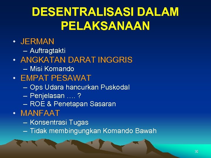 DESENTRALISASI DALAM PELAKSANAAN • JERMAN – Auftragtakti • ANGKATAN DARAT INGGRIS – Misi Komando