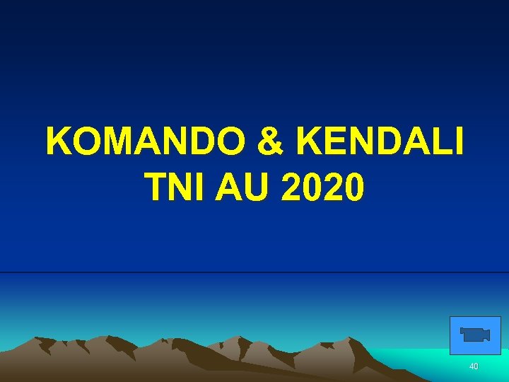 KOMANDO & KENDALI TNI AU 2020 40 