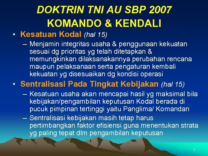 DOKTRIN TNI AU SBP 2007 KOMANDO & KENDALI • Kesatuan Kodal (hal 15) –