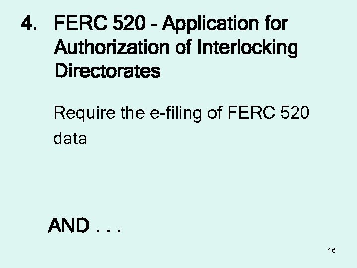 4. FERC 520 – Application for Authorization of Interlocking Directorates Require the e-filing of