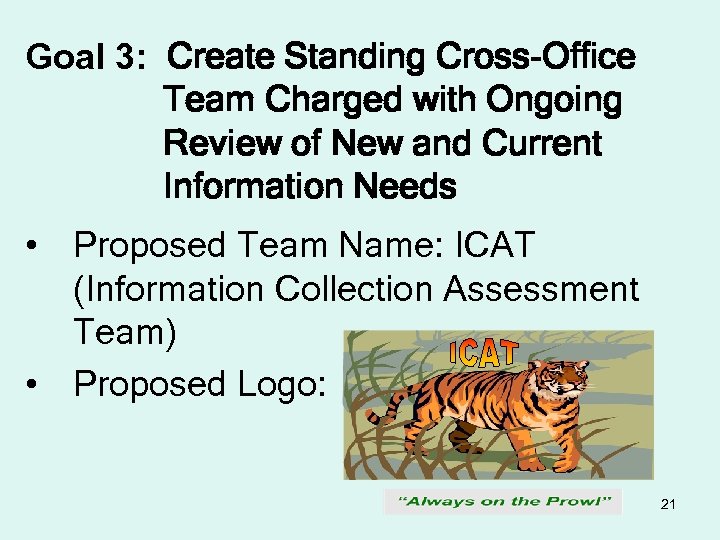 Goal 3: Create Standing Cross-Office Team Charged with Ongoing Review of New and Current