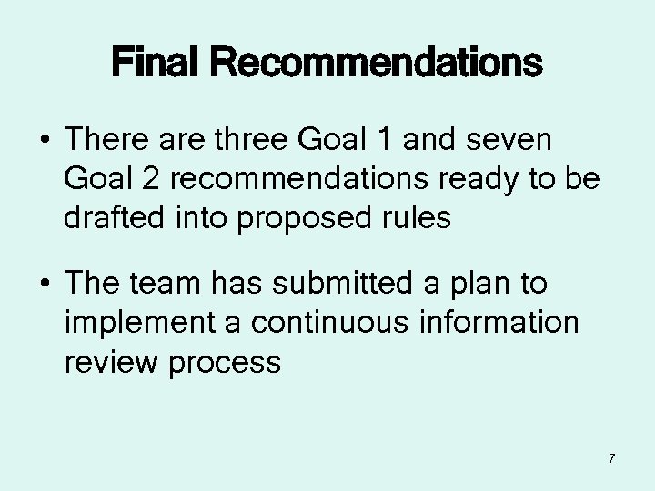 Final Recommendations • There are three Goal 1 and seven Goal 2 recommendations ready