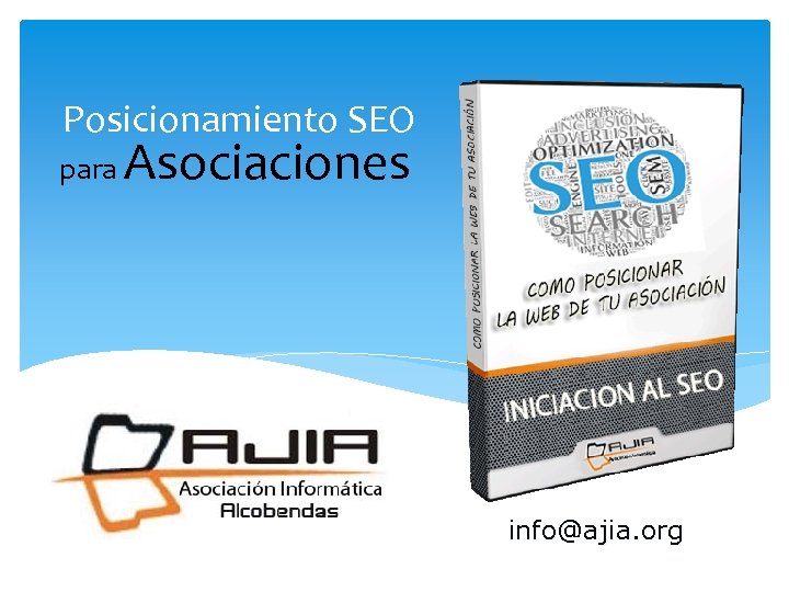 Posicionamiento SEO para Asociaciones info@ajia. org 