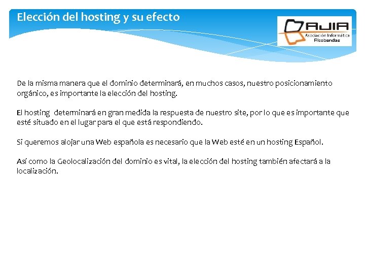 Elección del hosting y su efecto De la misma manera que el dominio determinará,