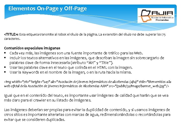 Elementos On-Page y Off-Page <TITLE>: Esta etiqueta transmite al robot el título de la