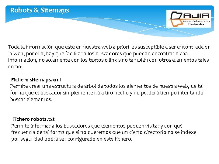 Robots & Sitemaps Toda la información que esté en nuestra web a priori es