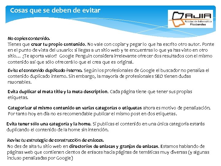 Cosas que se deben de evitar No copies contenido. Tienes que crear tu propio