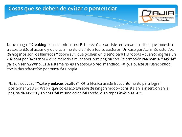 Cosas que se deben de evitar o pontenciar Nunca hagas “Cloaking” o encubrimiento: Esta